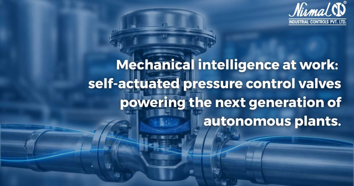 Self-actuated pressure control valve used for stable pressure regulation in autonomous industrial plants